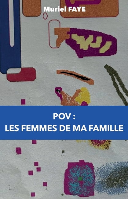 Pov: Les femmes de ma famille, (Paperback)