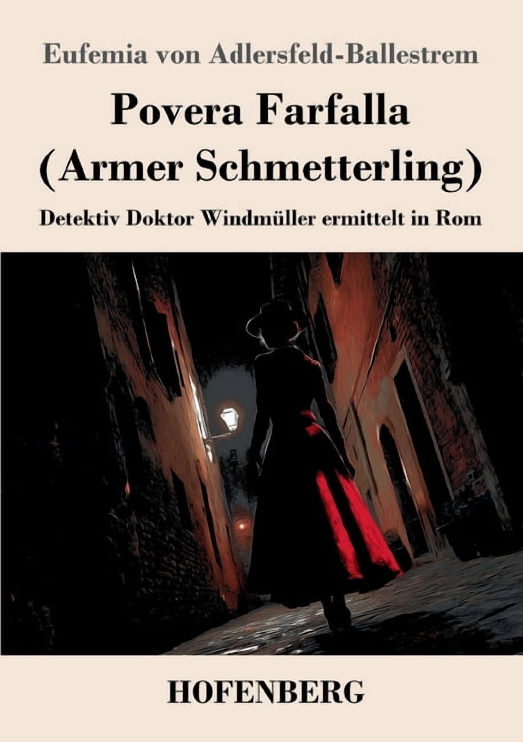 Povera Farfalla (Armer Schmetterling): Detektiv Doktor Windmüller ermittelt in Rom, (Paperback)