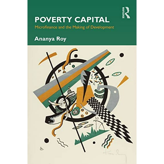 Pre-Owned Poverty Capital: Microfinance and the Making of Development (Paperback) 0415876737 9780415876735
