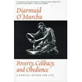 thumbnail image 1 of Pre-Owned Poverty, Celibacy, and Obedience A Radical Option for Life (Paperback) 0824514734 9780824514730, 1 of 1
