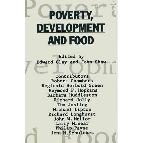 Poverty, Development and Food: Essays in Honour of H. W. Singer on His 75th Birthday, (Paperback)