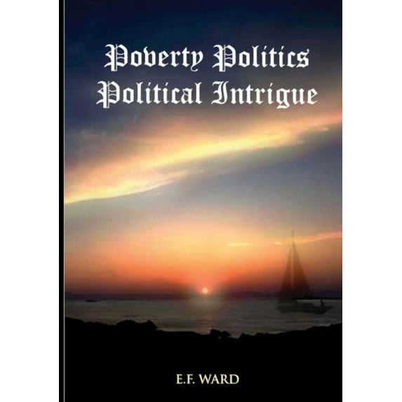Poverty Politics Political Intrigue (Paperback)