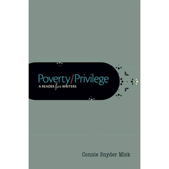 Poverty/Privilege: A Reader for Writers, (Paperback)