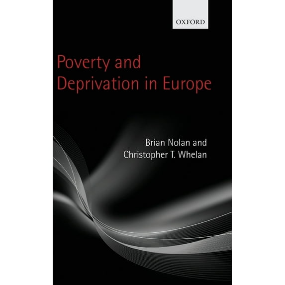 Poverty and Deprivation in Europe, (Hardcover)