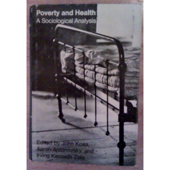 Pre-Owned Poverty and Health : A Sociological Analysis (Hardcover) 9780674694859