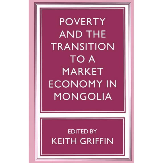 Poverty and the Transition to a Market Economy in Mongolia, (Paperback)