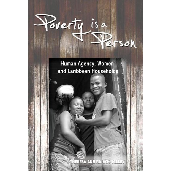Poverty Is a Person: Human Agency, Women and Caribbean Households (Paperback)