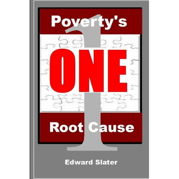 Poverty's One Root Cause, (Paperback)