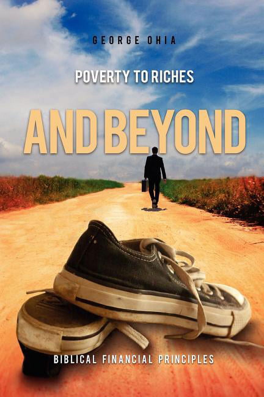Poverty to Riches and Beyond (Paperback)