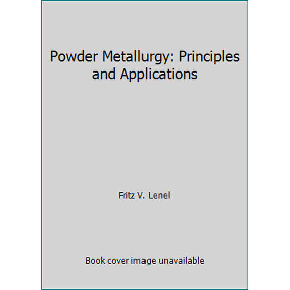 Pre-Owned Powder Metallurgy : Principles and Applications