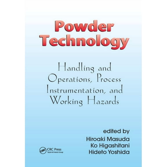 Powder Technology: Handling and Operations, Process Instrumentation, and Working Hazards, (Paperback)