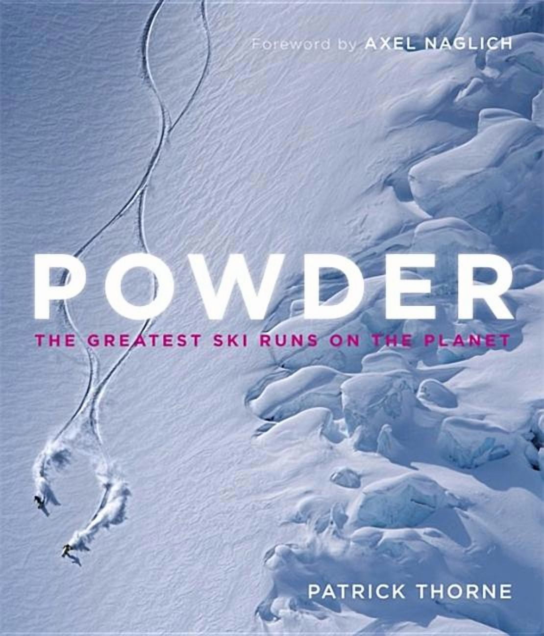 Powder: The Greatest Ski Runs on the Planet, (Hardcover)
