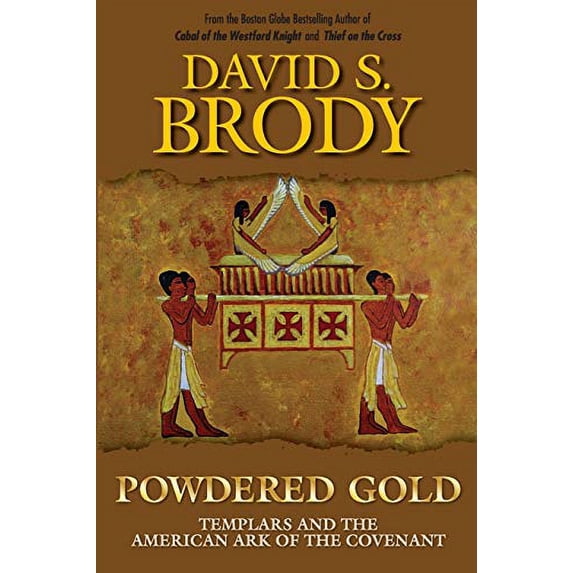 Pre-Owned Powdered Gold: Templars and the American Ark of the Covenant (Paperback) 0985833076 9780985833077