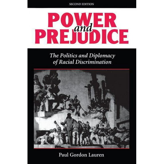 Power And Prejudice: The Politics And Diplomacy Of Racial Discrimination, Second Edition, (Paperback)