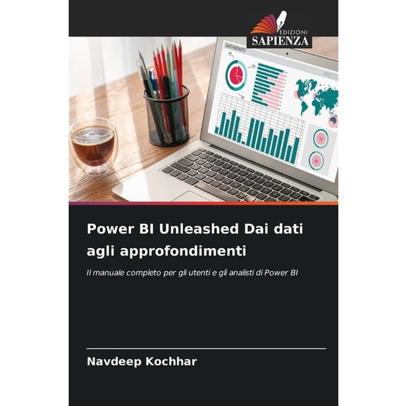 Power BI Unleashed Dai dati agli approfondimenti, (Paperback)
