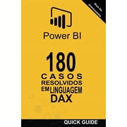 Power Bi Casos Resolvidos 180 Casos Resolvidos em Linguagem DAX, Book 1, Paperback
