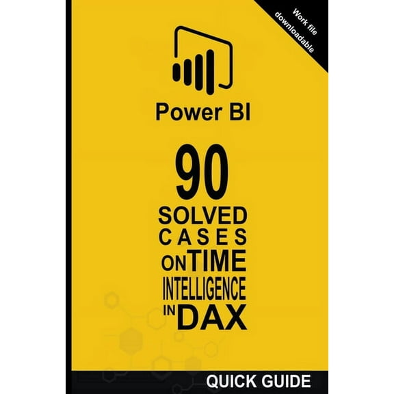 Power Bi: Solved Cases 90 Solved Cases on Time Intelligence in DAX, Book 2, (Paperback)