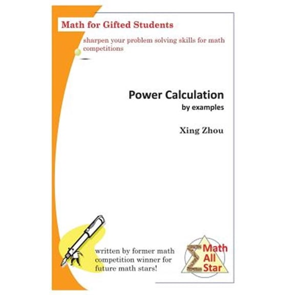 Power Calculation by Examples: Math for Gifted Students (Paperback) by Xing Zhou