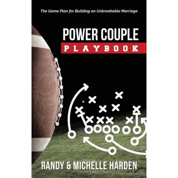 Power Couple Playbook: The Game Plan for Building an Unbreakable Marriage, (Paperback)