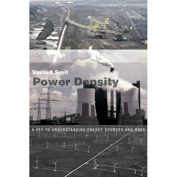 Power Density: A Key to Understanding Energy Sources and Uses, (Paperback)