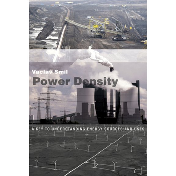 Pre-Owned Power Density: A Key to Understanding Energy Sources and Uses (Paperback) 0262529734 9780262529730