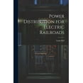 thumbnail image 1 of Power Distribution for Electric Railroads (Paperback), 1 of 1