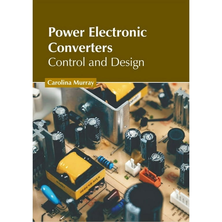 Power Electronic Converters: Control and Design, (Hardcover 