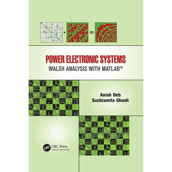 Power Electronic Systems: Walsh Analysis with Matlab(r), (Paperback)