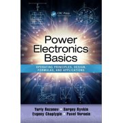 Power Electronics Basics Operating Principles, Design, Formulas, and Applications, Hardcover