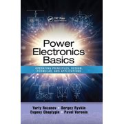 Power Electronics Basics Operating Principles, Design, Formulas, and Applications, Paperback