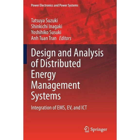 Power Electronics and Power Systems Design and Analysis of Distributed Energy Management Systems: Integration of Ems, Ev, and ICT, (Paperback)