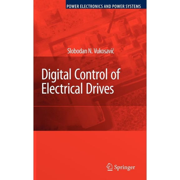 Power Electronics and Power Systems Digital Control of Electrical Drives, (Hardcover)