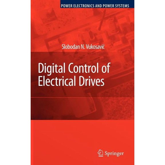 Power Electronics and Power Systems Digital Control of Electrical Drives, (Hardcover)