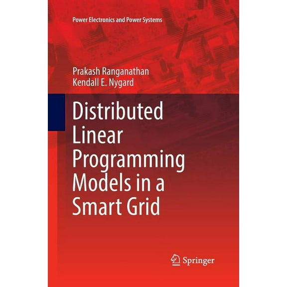 Power Electronics and Power Systems Distributed Linear Programming Models in a Smart Grid, (Paperback)