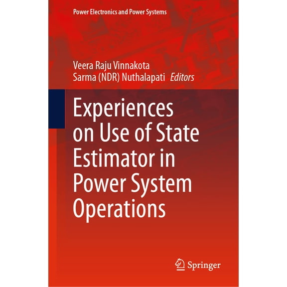 Power Electronics and Power Systems Experiences on Use of State Estimator in Power System Operations, (Hardcover)