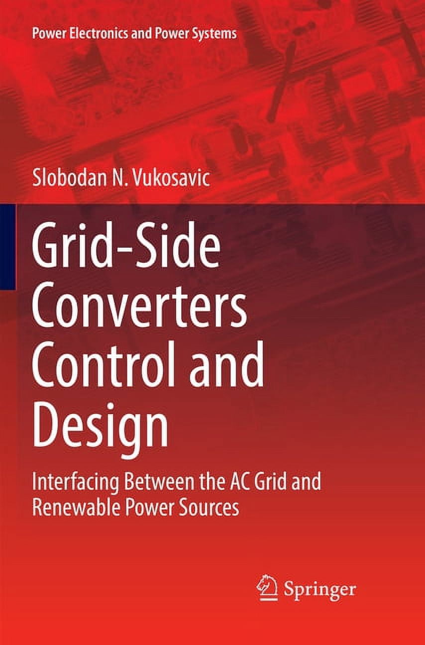 Power Electronics and Power Systems Grid-Side Converters Control and ...