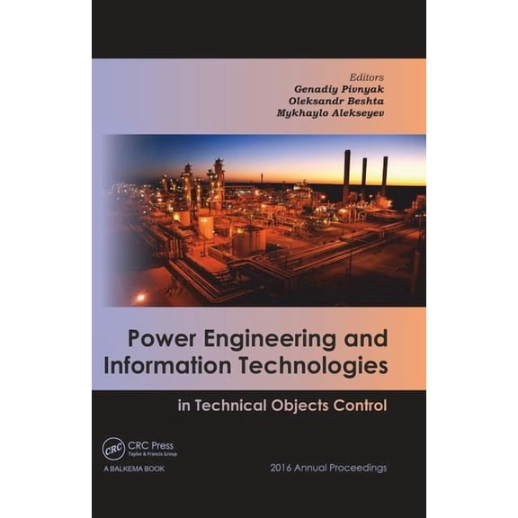 Power Engineering and Information Technologies in Technical Objects Control: 2016 Annual Proceedings, (Hardcover)