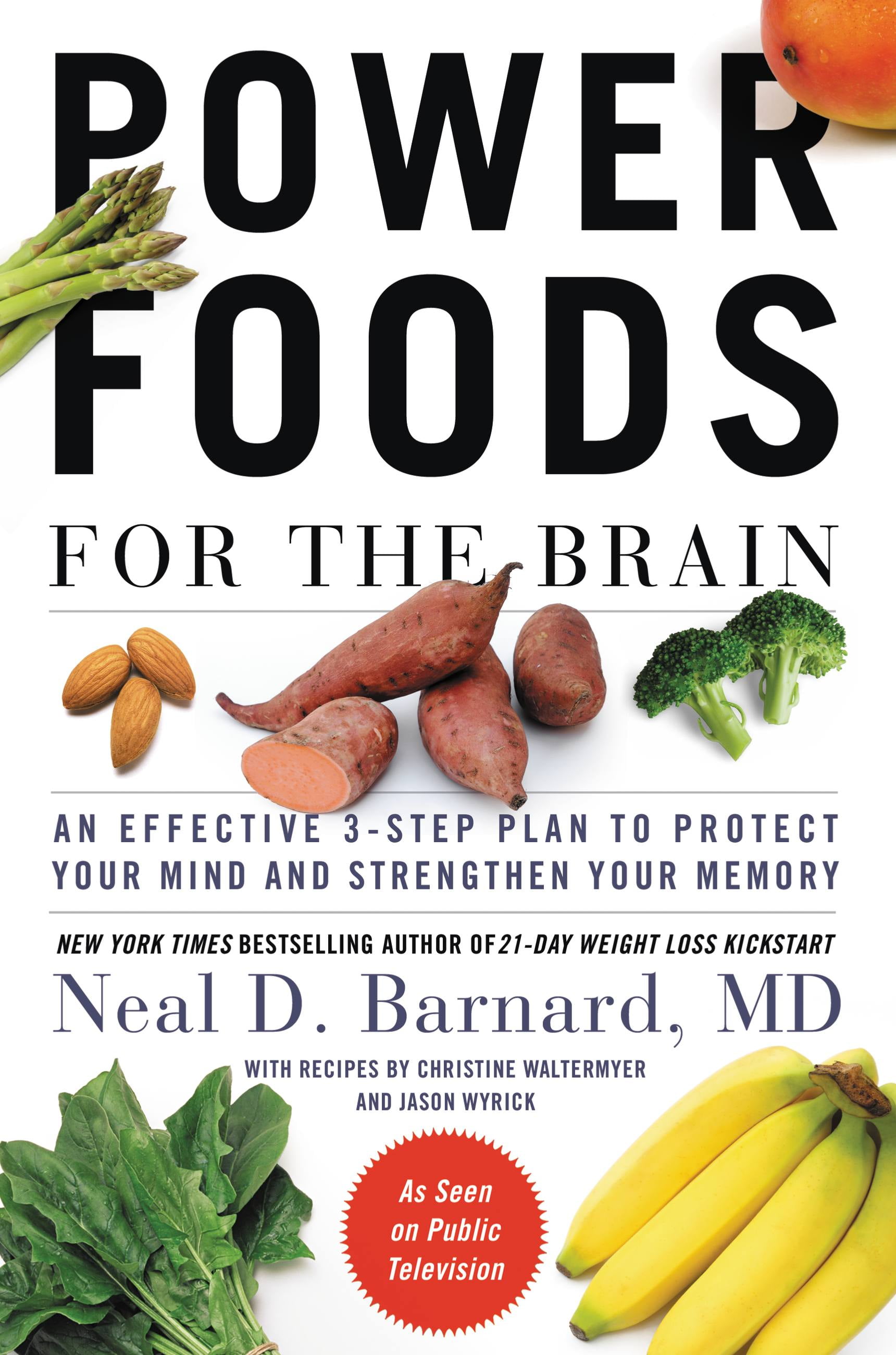 NEAL D BARNARD Power Foods for the Brain : An Effective 3-Step Plan to Protect Your Mind and Strengthen Your Memory (Hardcover)