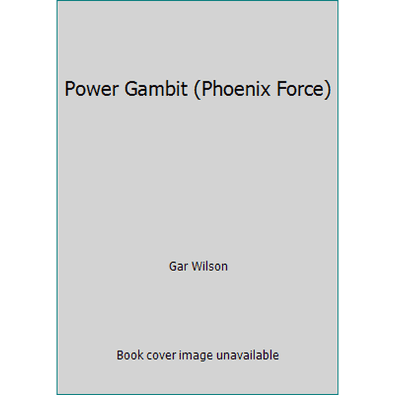 Pre-Owned Power Gambit (Phoenix Force) (Unknown) 0373613342 9780373613342