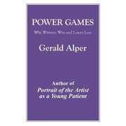 Power Games Why Winners Win and Losers Lose, Paperback