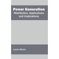 thumbnail image 1 of Power Generation: Distribution, Applications and Implications, (Hardcover), 1 of 1