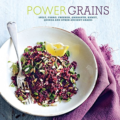 Pre-Owned Power Grains: Spelt, farro, freekeh, amaranth, kamut, quinoa and other Ancient grains, 9781849757218, 1849757216, Hardcover,