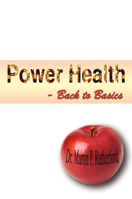 Powers Health.pdf Power Health - Back to Basics Paperback 1410775488 9781410775481 Dr ...