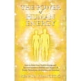 thumbnail image 1 of The Power of Human Energy : How to Raise Your Positive Energy and Use it to Achieve a Fulfilled and Happy Life - Guide, Techniques, Meditations and Exercises (Paperback), 1 of 1