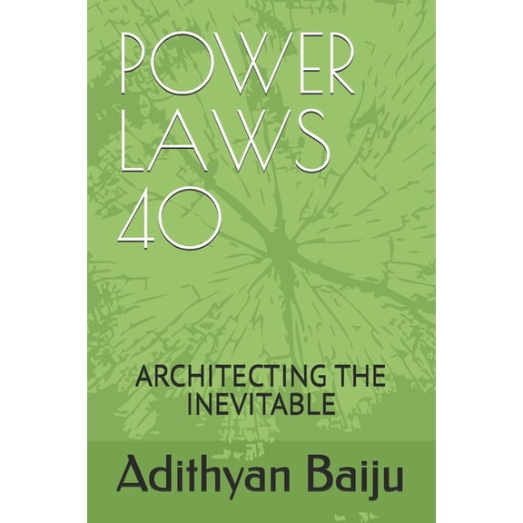 Power Laws 40: Architecting the Inevitable, (Paperback)