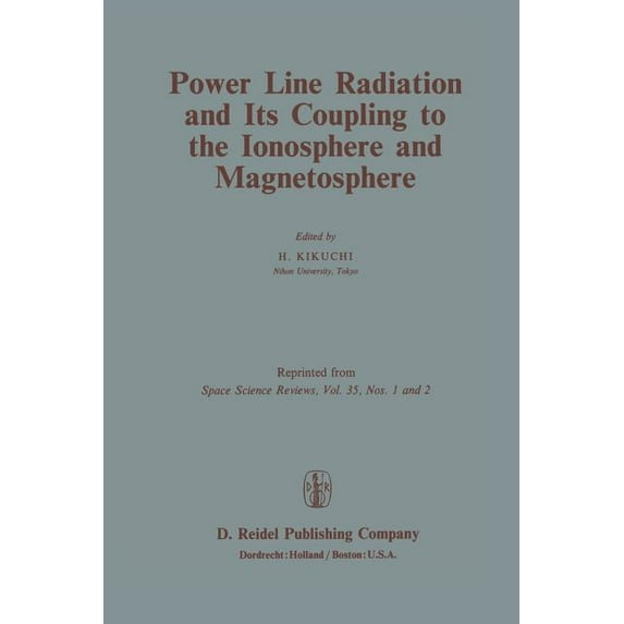 Power Line Radiation and Its Coupling to the Ionosphere and Magnetosphere, (Paperback)