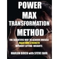 thumbnail image 1 of Power Max Transformation Method : The Scientific Way to Achieve Muscle Mass and Strength without Lifting Weights, 1 of 1