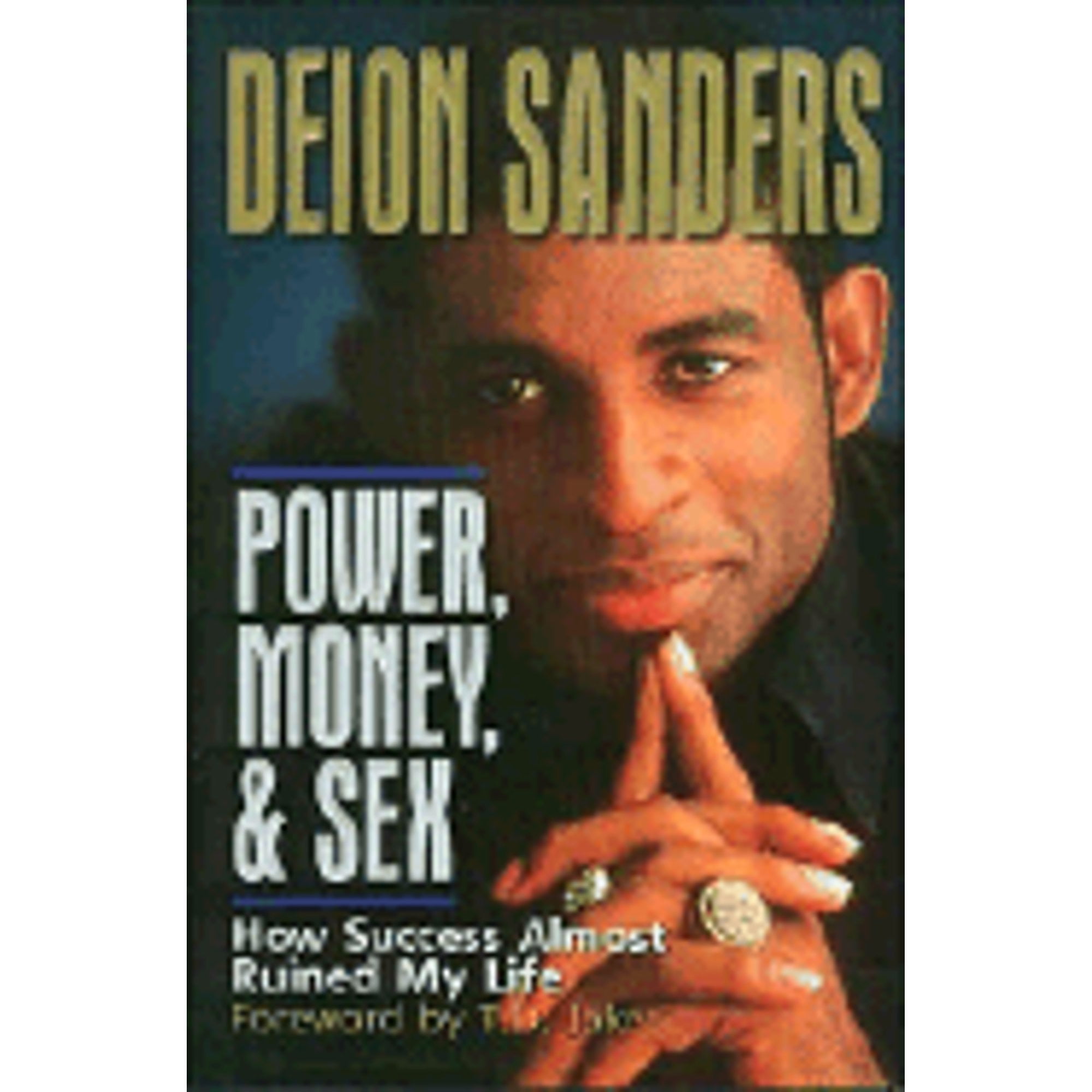 Pre-Owned Power, Money & Sex: How Success Almost Ruined My Life ( Hardcover  9780849914997) by Deion Sanders