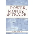 thumbnail image 1 of Pre-Owned Power, Money, and Trade: Decisions That Shape Global Economic Relations (Paperback) 1551116839 9781551116839, 1 of 1