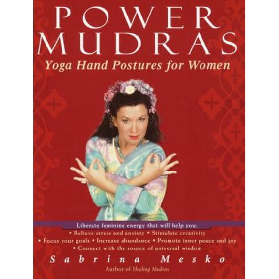 Pre-Owned Power Mudras: Yoga Hand Postures for Women (Paperback) 0345445627 9780345445629